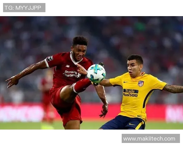 奥迪杯精彩对决马竞与利物浦争锋相对谁能赢得胜利的荣耀 奥迪杯精彩对决马竞与利物浦争锋相对谁能赢得胜利的荣耀